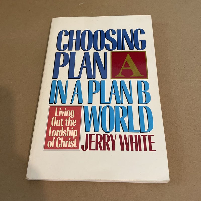 Choosing Plan A in a Plan B World