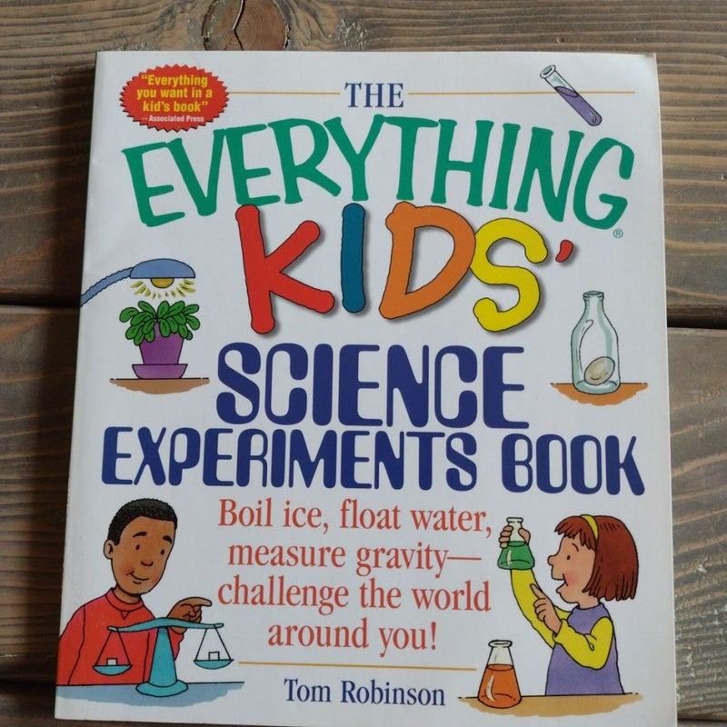The Everything Kids' Science Experiments Book