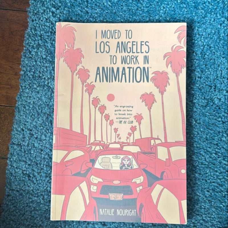 I Moved to Los Angeles to Work in Animation