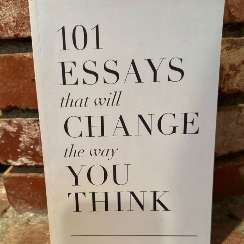 101 Essays that will Change the way You Think