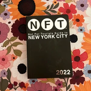 Not for Tourists Guide to New York City 2022