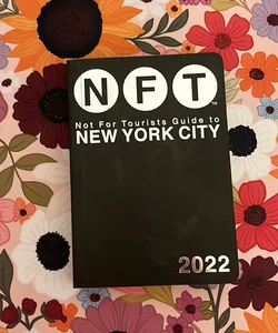 Not for Tourists Guide to New York City 2022