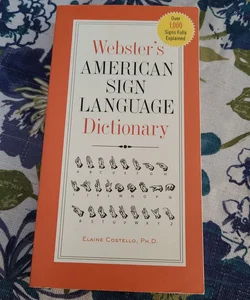Webster’s American Sign Language Dictionary 