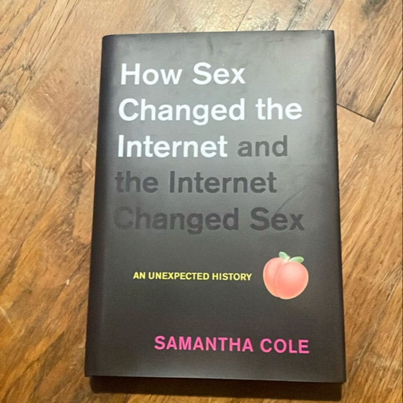 How Sex Changed the Internet and the Internet Changed Sex