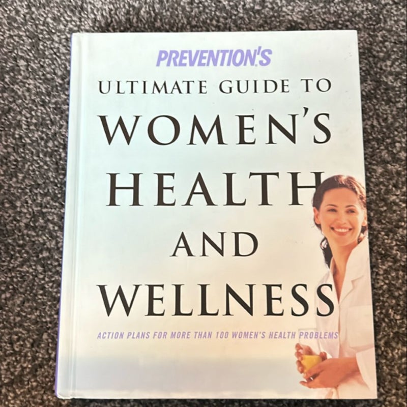 Prevention's Ultimate Guide to Women's Health and Wellness