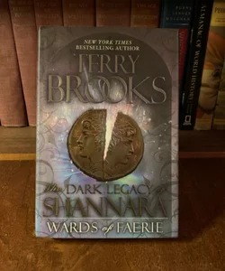 The Dark Legacy of Shannara: Wards of Faerie, First Edition First Printing