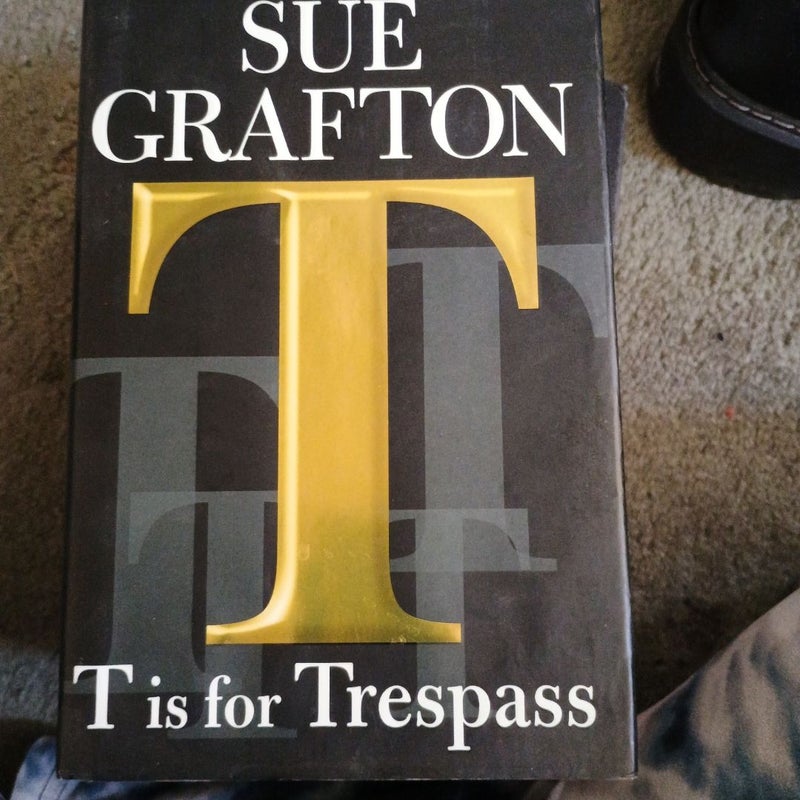 T Is for Trespass