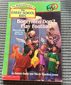 The Adventures of the Bailey School Kids #27: Bogeyman don’t play football