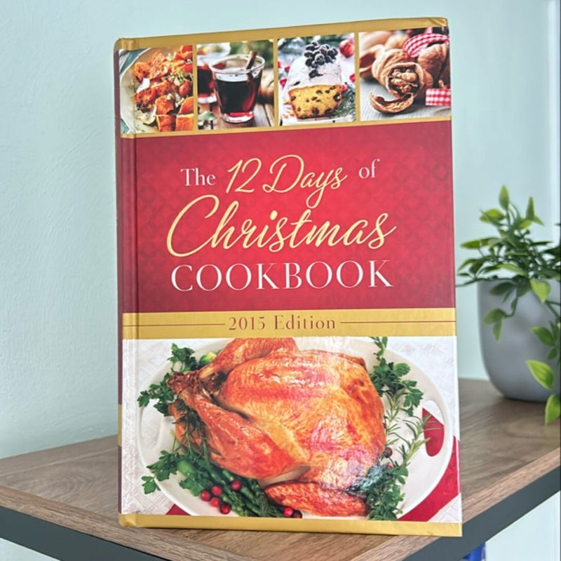 The 12 Days of Christmas Cookbook 2015 Edition