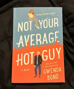 Not Your Average Hot Guy (1st Edition/1st Printing)