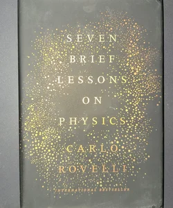 Seven Brief Lessons on Physics