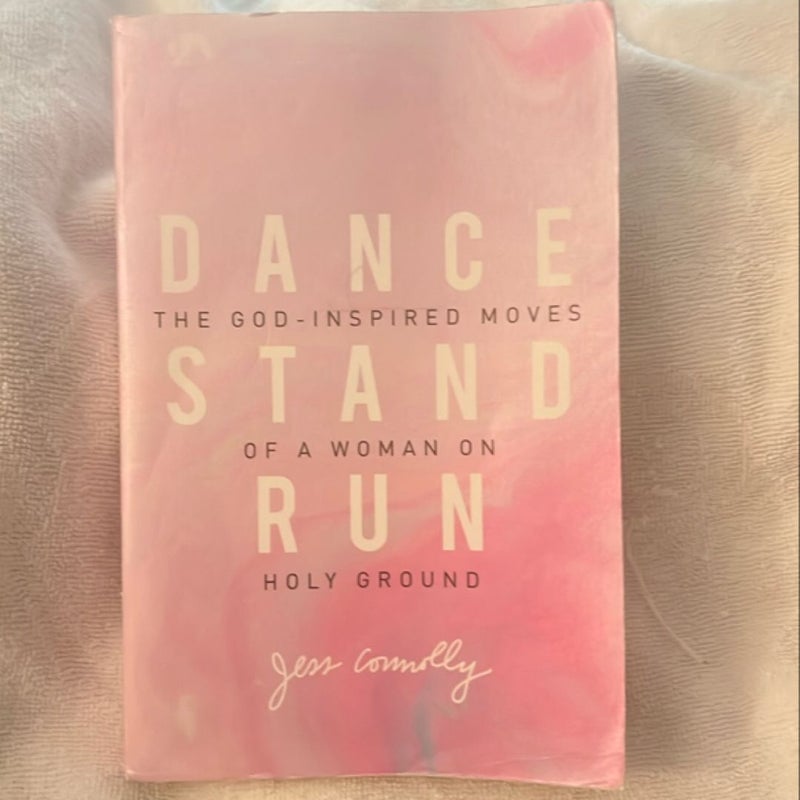 Dance, Stand, Run