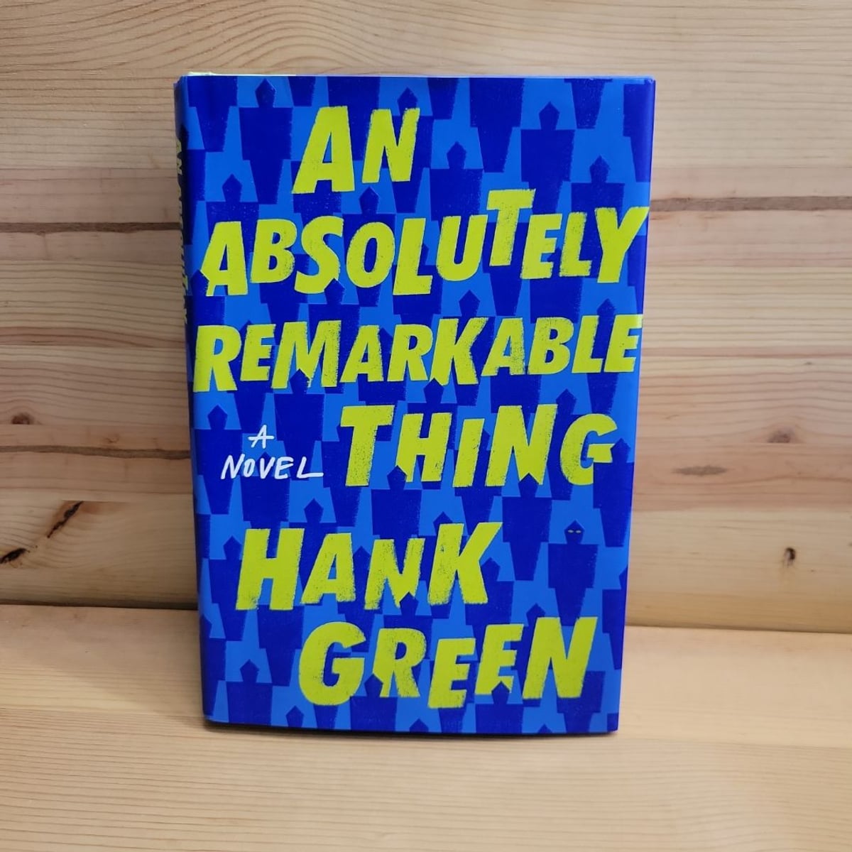 An Absolutely Remarkable Thing by Hank Green