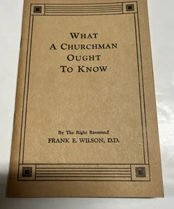 What ChurchMan Ought To Know ( 1939 ) Pamphlet