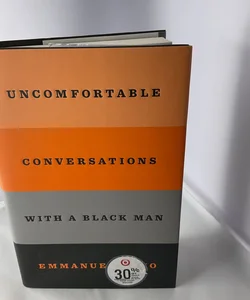 Uncomfortable Conversations with a Black Man