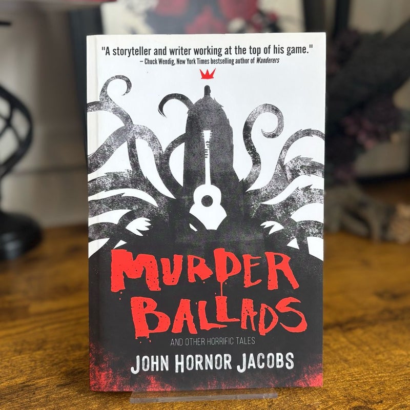 Murder Ballads and Other Horrific Tales