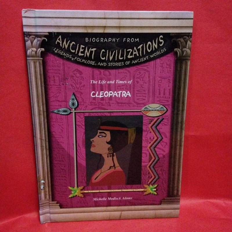  Ancient Civilizations The Life and Times of Cleopatra