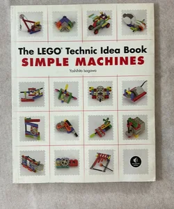 The LEGO Technic Idea Book: Simple Machines