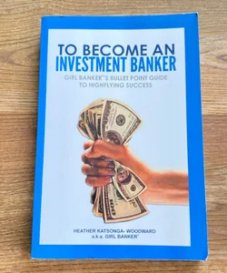 To Become an Investment Banker