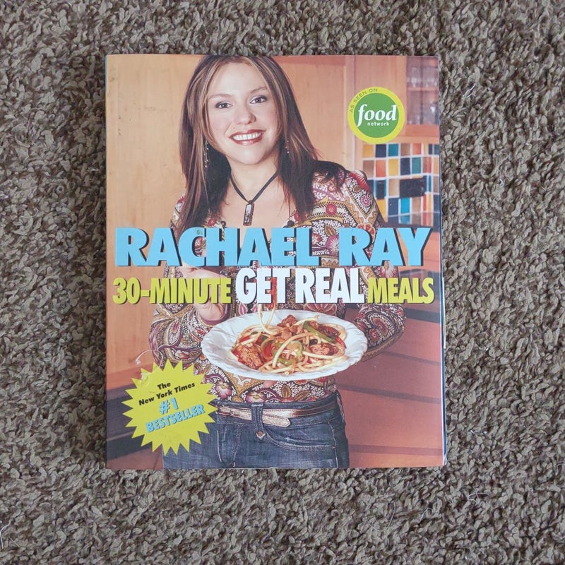 Rachael Ray's 30-Minute Get Real Meals