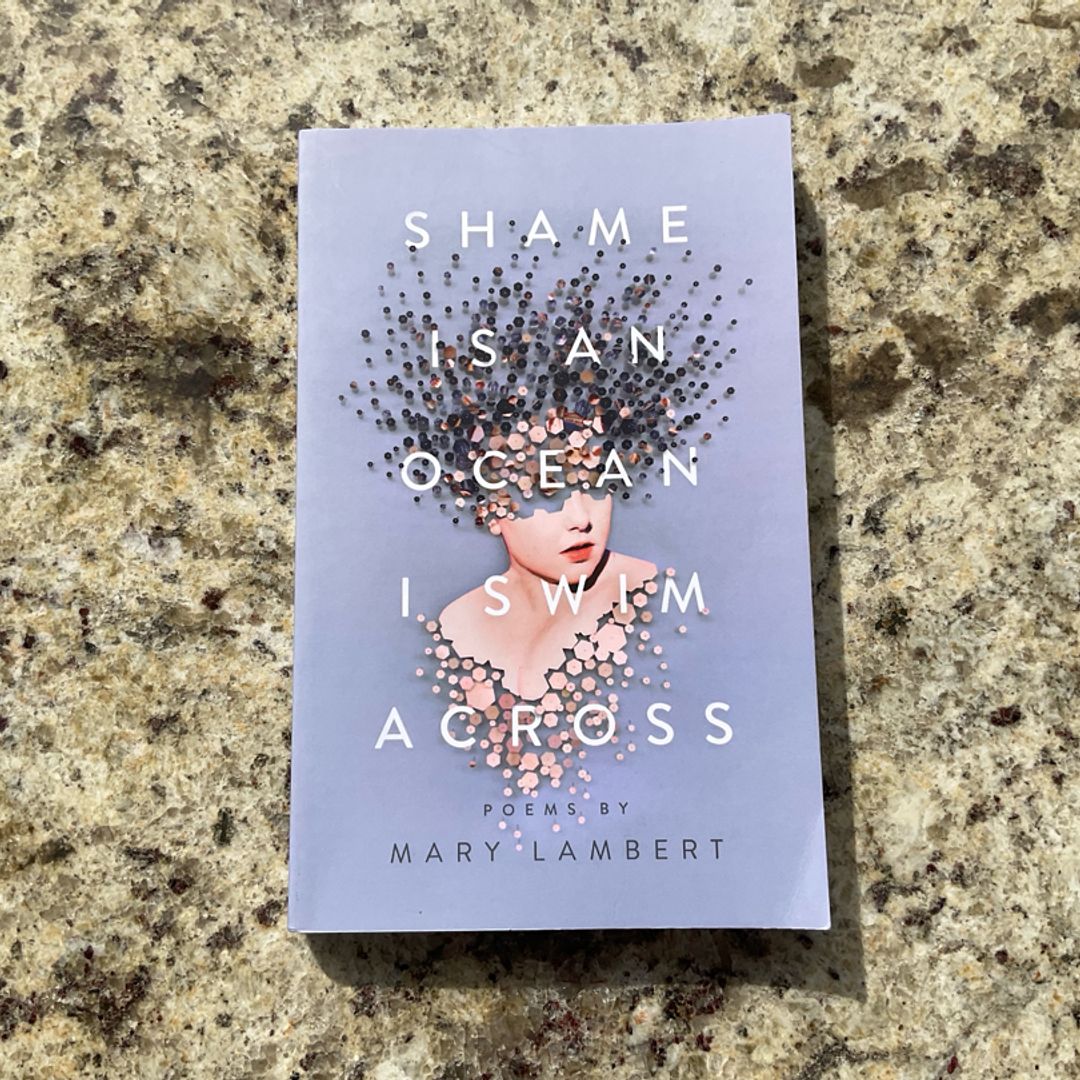 Shame Is an Ocean I Swim Across: Poems by Mary Lambert