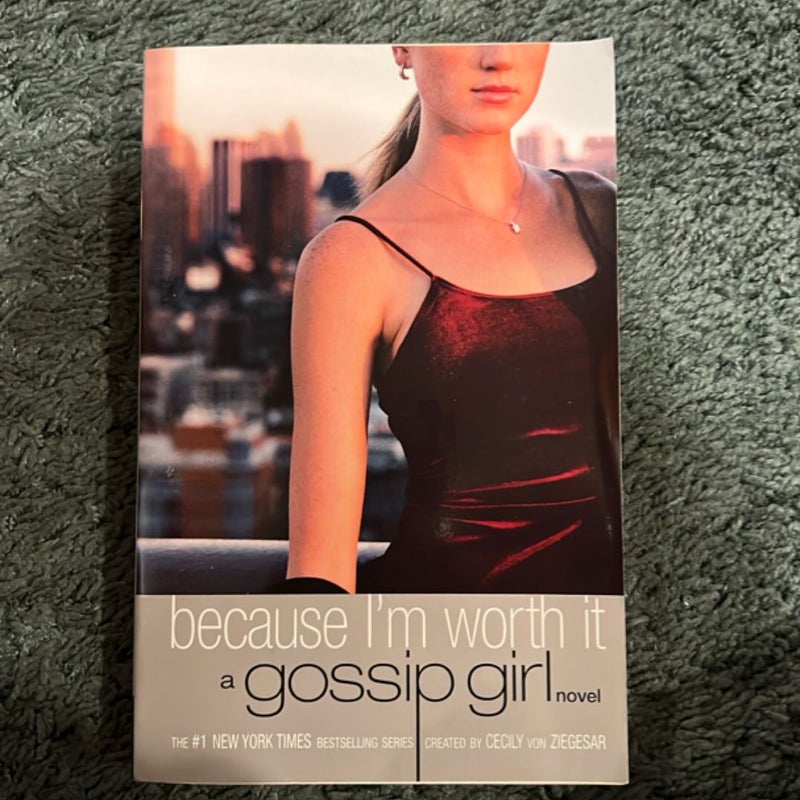Gossip Girl: Because I'm Worth It