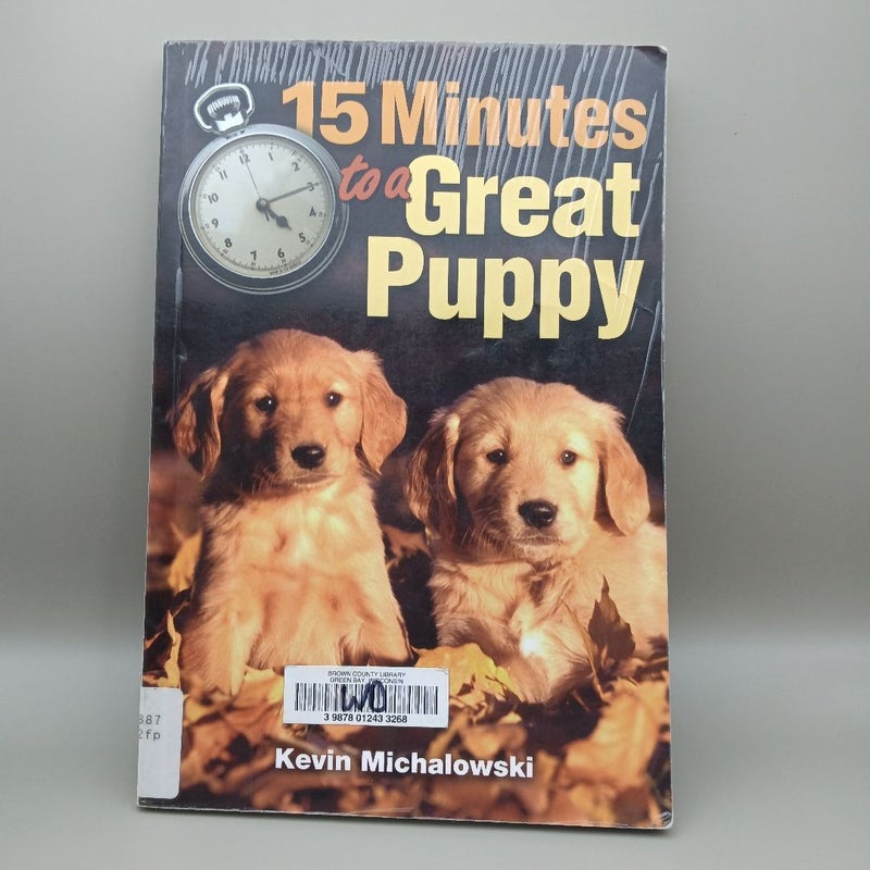 15 Minutes to a Great Puppy