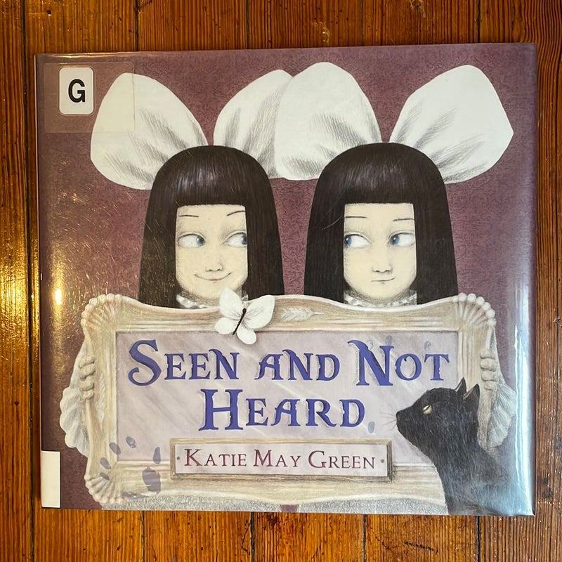 Seen and Not Heard