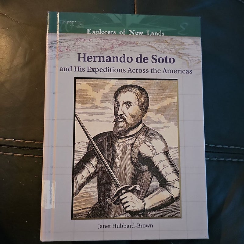 Hernando de Soto and His Expeditions Across the Americas *