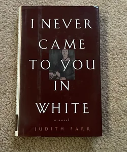 I Never Came to You in White