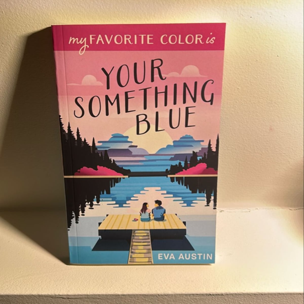 My Favorite Color is Your Something Blue by Eva Austin