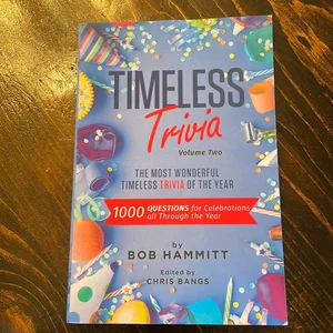 Timeless Trivia Volume II: the Most Wonderful Timeless Trivia of the Year