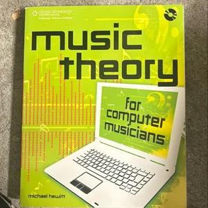 Music Theory for Computer Musicians