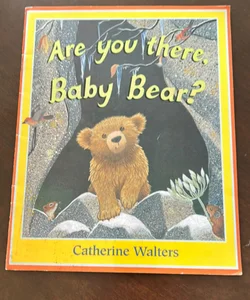 Are you there Baby Bear?