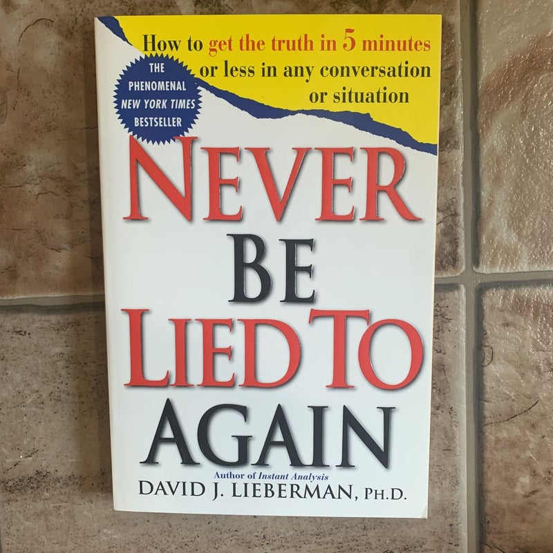 Never Be Lied to Again