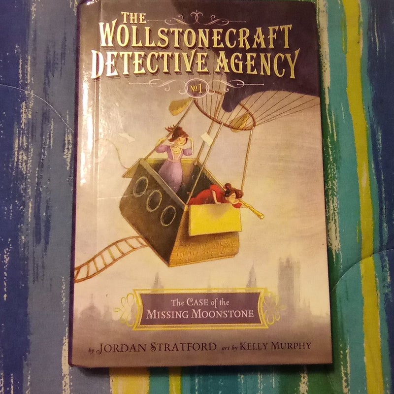 The Case of the Missing Moonstone (the Wollstonecraft Detective Agency, Book 1)