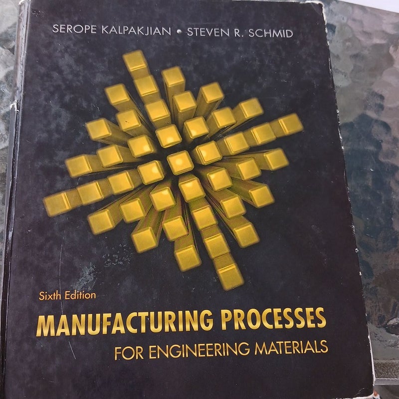 Manufacturing Processes for Engineering Materials