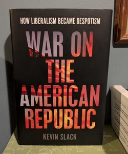 War on the American Republic