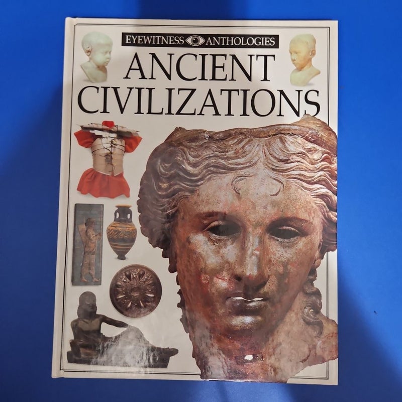 Eyewitness Anthologies ANCIENT CIVILIZATIONS