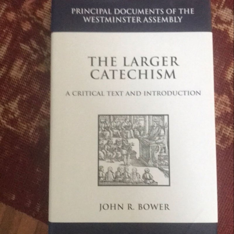 The Larger Catechism