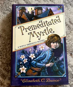 Premeditated Myrtle (Myrtle Hardcastle Mystery 1)