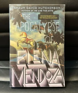 The Apocalypse of Elena Mendoza (ARC)