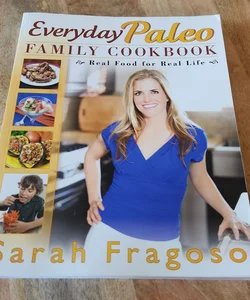 Everyday Paleo Family Cookbook