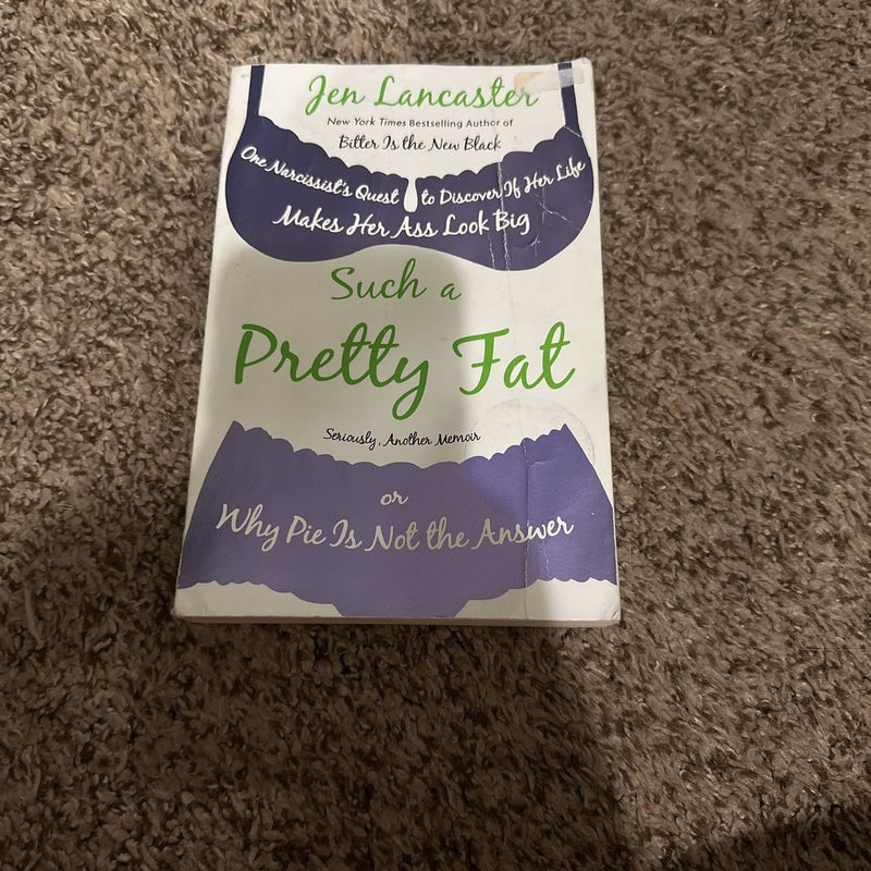 Such a Pretty Fat