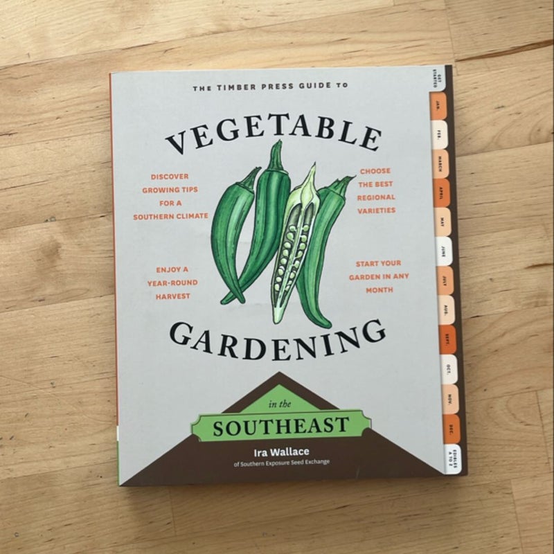 The Timber Press Guide to Vegetable Gardening in the Southeast