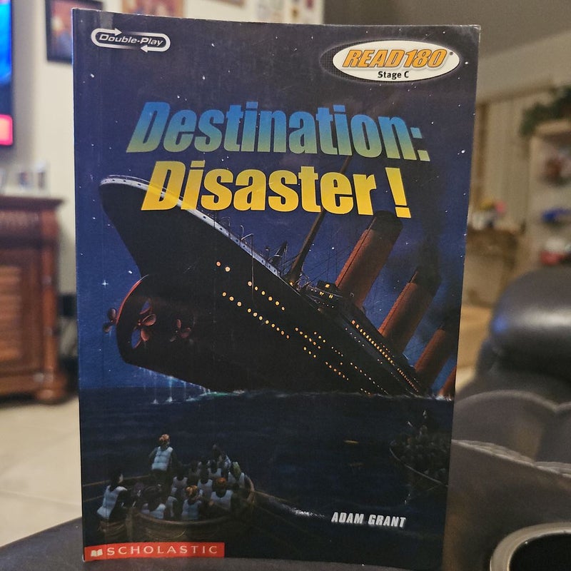 Destination: Disaster!