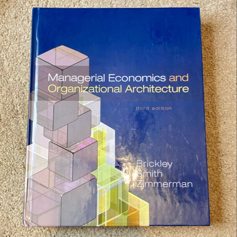 Managerial Economics and Organizational Architecture