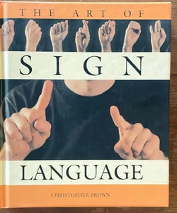The Art of Sign Language