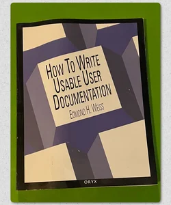 How to Write Usable User Documentation