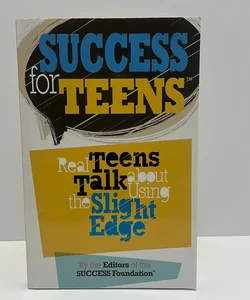 Success for Teens- Real Teens Talk about Using the Slight Edge